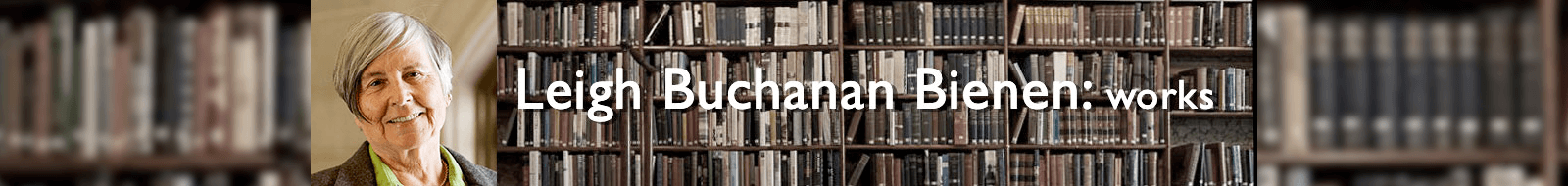 Site header showing Leigh Buchanan Bienen (L) with book library (R)