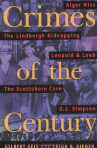 Crimes Of The Century: From Leopold and Loeb to O.J. Simpson