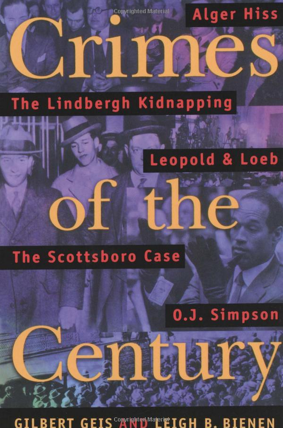 Crimes Of The Century: From Leopold and Loeb to O.J. Simpson